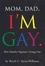 Cover of "Mom, Dad, I'm Gay."