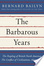 Cover of The Barbarous Years