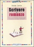 Scrivere un romanzo Come strutturare personaggi e storie in modo efficace