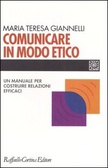Comunicare in modo etico Un manuale per costruire relazioni efficaci