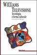 Cover of Televisione, tecnologia e forma culturale