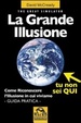 Cover of La grande illusione. The Great Simulator. Come riconoscere l'illusione in cui viviamo