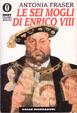 Cover of Le sei mogli di Enrico VIII