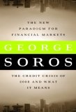 The New Paradigm for Financial Markets The Credit Crisis of 2008 and What It Means