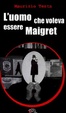 Cover of L'uomo che voleva essere Maigret
