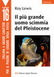Cover of Il più grande uomo scimmia del Pleistocene
