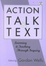 Cover of Action, Talk, and Text