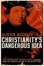 Cover of Christianity's Dangerous Idea