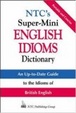 Cover of NTC's Super-Mini English Idioms Dictionary