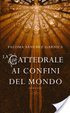 Cover of La cattedrale ai confini del mondo