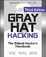 Cover of Gray Hat Hacking The Ethical Hackers Handbook, 3rd Edition