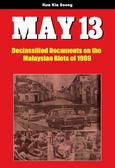May 13: Declassified Documents on the Malaysian Riots of 1969