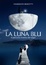 Cover of La luna blu. Il percorso inverso dei sogni