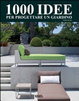Cover of Mille idee per progettare un giardino