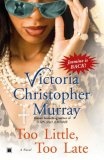 Too Little, Too Late : A Novel