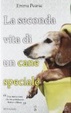 Cover of La seconda vita di un cane speciale