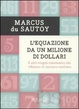 Cover of L'equazione da un milione di dollari. E altri enigmi matematici che rifiutano di lasciarsi risolvere