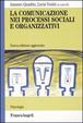 Cover of La comunicazione nei processi sociali e organizzativi