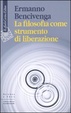 Cover of La filosofia come strumento di liberazione