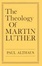 Cover of "The Theology of Martin Luther"