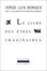 Cover of "Le livre des êtres imaginaires"