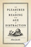 Cover of 'The Pleasures of Reading in an Age of Distraction'