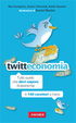 Cover of Tweeteconomia. Tutto quello che devi sapere in economia in 140 caratteri o meno