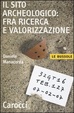 Cover of Il sito archeologico: fra ricerca e valorizzazione