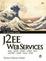 Cover of "J2EE Web Services"