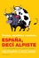 Cover of ESPAÑA, DECI ALPISTE