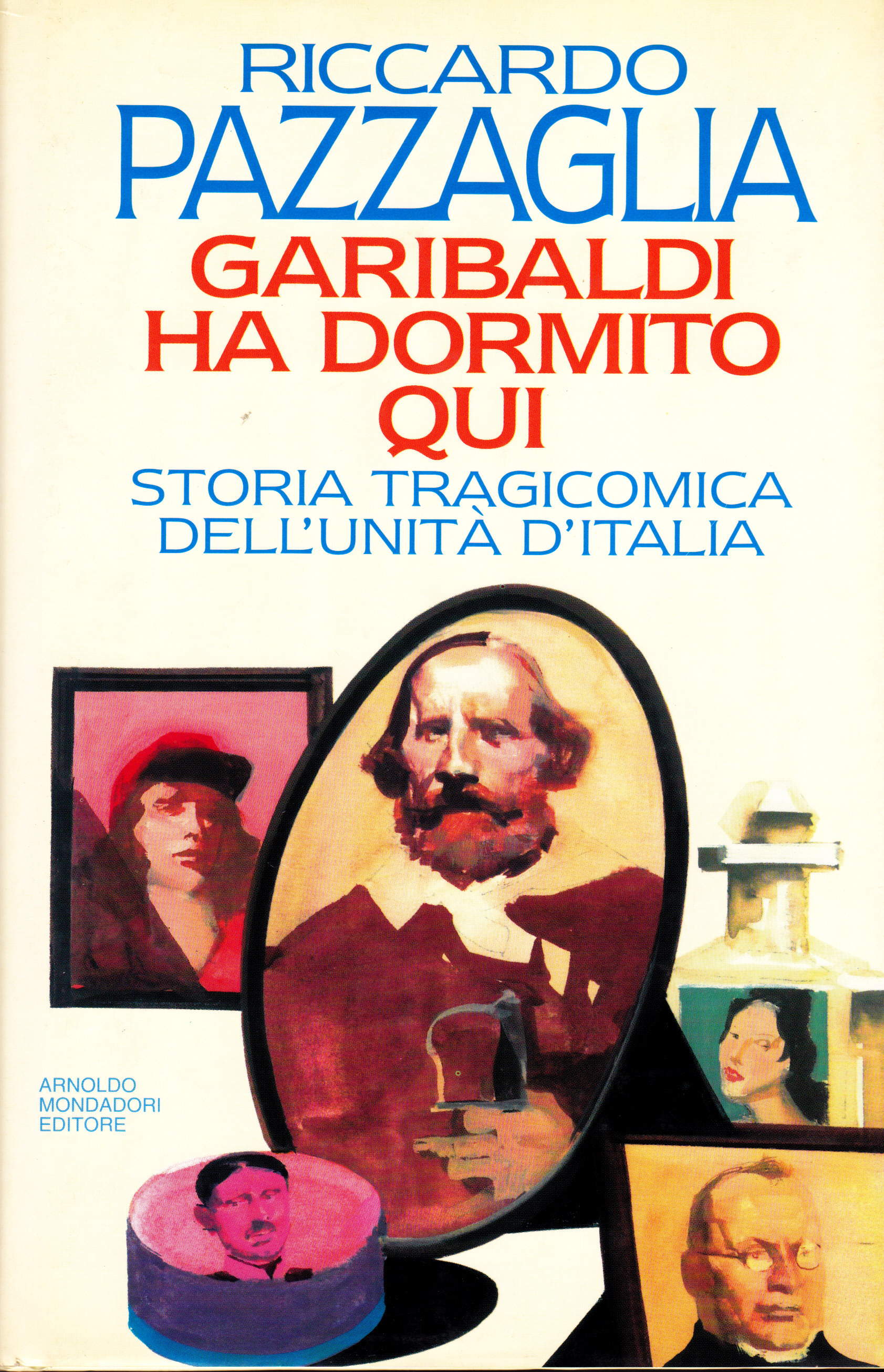 “La storia tragicomica dell’unità d’Italia. Garibaldi ridicolizzato e irriso” di Domenico Bonvegna