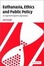Cover of Euthanasia, Ethics and Public Policy