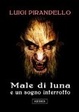 Cover of Male di luna e un sogno interrotto