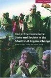 Iraq at the Crossroads -- State and Society in the Shadow of Regime (Adelphi Papers, 354)