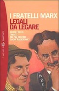 I fratelli Marx: Legali da legare Tutti i testi inediti dei più celebri show radiofonici