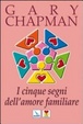 Cover of I cinque segni dell'amore familiare
