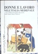 Cover of Donne e lavoro nell'Italia medievale