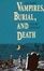 Cover of "Vampires, Burial, and Death"