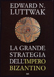 Cover of La grande strategia dell'impero bizantino