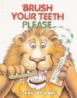 Brush Your Teeth Please  : A Pop Up Book