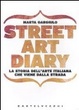 Cover of Street art diary. La storia dell'arte che viene dalla strada