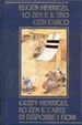 Cover of Lo zen e il tiro con l’arco / Lo zen e l’arte di disporre i fiori