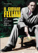 Cover of Il giovane Fellini nello splendente fulgore della vita