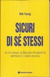 Cover of Sicuri di sé stessi. La sicurezza e l'autostima cambiano il nostro mondo