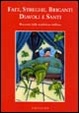 Cover of Fate, streghe, briganti, diavoli e santi