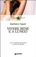 Cover of Vivere bene e a lungo. Tutti i segreti per vincere la sfida del tempo
