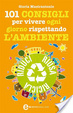 Cover of 101 consigli per vivere ogni giorno rispettando l’ambiente