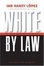 Cover of "White by Law"