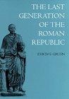 The Last Generation of the Roman Republic
