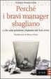 Cover of Perché i bravi manager sbagliano e che cosa possiamo imparare dai loro errori